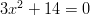 3x^2+14=0