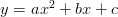 y=ax^2+bx+c