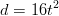 d=16t^2