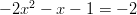 -2x^2-x-1=-2