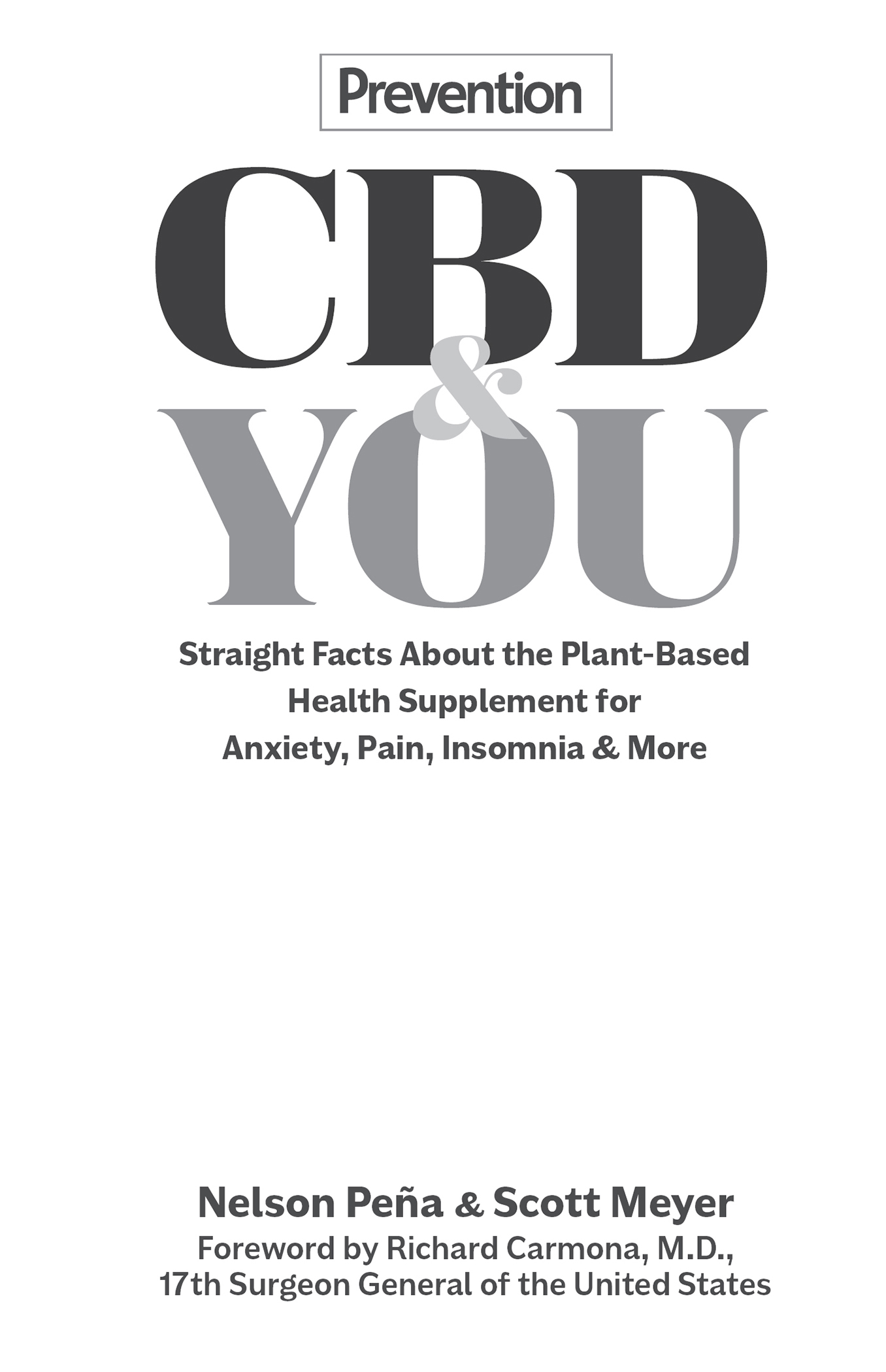 Book title, Prevention CBD & You, subtitle, Straight Facts about the Plant-Based Health Supplement for Anxiety, Pain, Insomnia & More, author, Nelson Peña and Scott Meyer, imprint, Hearst Home