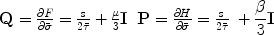 
$$\begin{array}{*{20}c} {{\bf{Q}} = \frac{{\partial F}}{{\partial \bar \sigma}} = \frac{{\rm{s}}}{{2\bar \tau}} + \frac{\mu}{3}{\bf{I}}} & {{\bf{P}} = \frac{{\partial H}}{{\partial \bar \sigma}} = \frac{{\rm{s}}}{{2\bar \tau}}} \\ \end{array} + \frac{\beta}{3}{\bf{I}}$$
