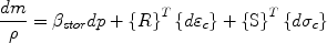 
$$\frac{{dm}}{\rho} = \beta _{stor} dp + \left\{R \right\}^T \left\{{d\varepsilon _c} \right\} + \left\{{\text{S}} \right\}^T \left\{{d\sigma _c} \right\}$$
