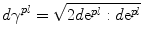 
$$d\gamma ^{pl} = \sqrt {2d{\rm{e}}^{pl}:d{\rm{e}}^{pl}} $$
