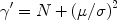 
$$
\gamma ' = N + \left({{\mu/\sigma}} \right)^2 $$
