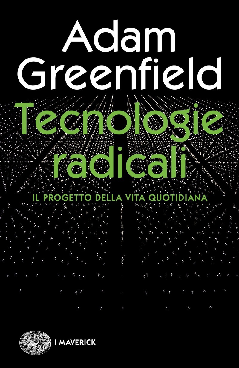 Copertina. «Tecnologie radicali» di Adam Greenfield