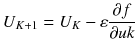 $$ U_{K + 1} = U_{K} - \varepsilon \frac{\partial f}{\partial uk} $$