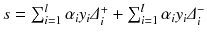 $$s = \sum _{i=1}^l \alpha _i y_i \varDelta _i^{+} + \sum _{i=1}^l \alpha _i y_i \varDelta _i^{-}$$