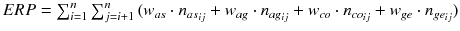 $$ERP=\sum _{i=1}^{n}{\sum _{j=i+1}^{n}{(w_{as}\cdot n_{as_{ij}} + w_{ag}\cdot n_{ag_{ij}}}}+ w_{co}\cdot n_{co_{ij}} + w_{ge} \cdot n_{ge_{ij}})$$