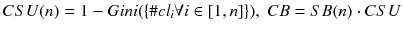 $$CSU(n) = 1-Gini(\{\#cl_i \forall i \in [1,n]\}), \; CB=SB(n)\cdot CSU$$