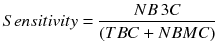 $$ Sensitivity = \frac{NB\,3C}{{\left( {TBC + NBMC} \right)}} $$