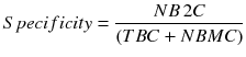 $$ Specificity = \frac{NB\,2C}{{\left( {TBC + NBMC} \right)}} $$