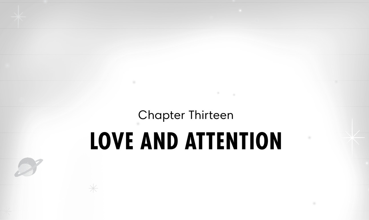 Chapter Thirteen Love and Attention