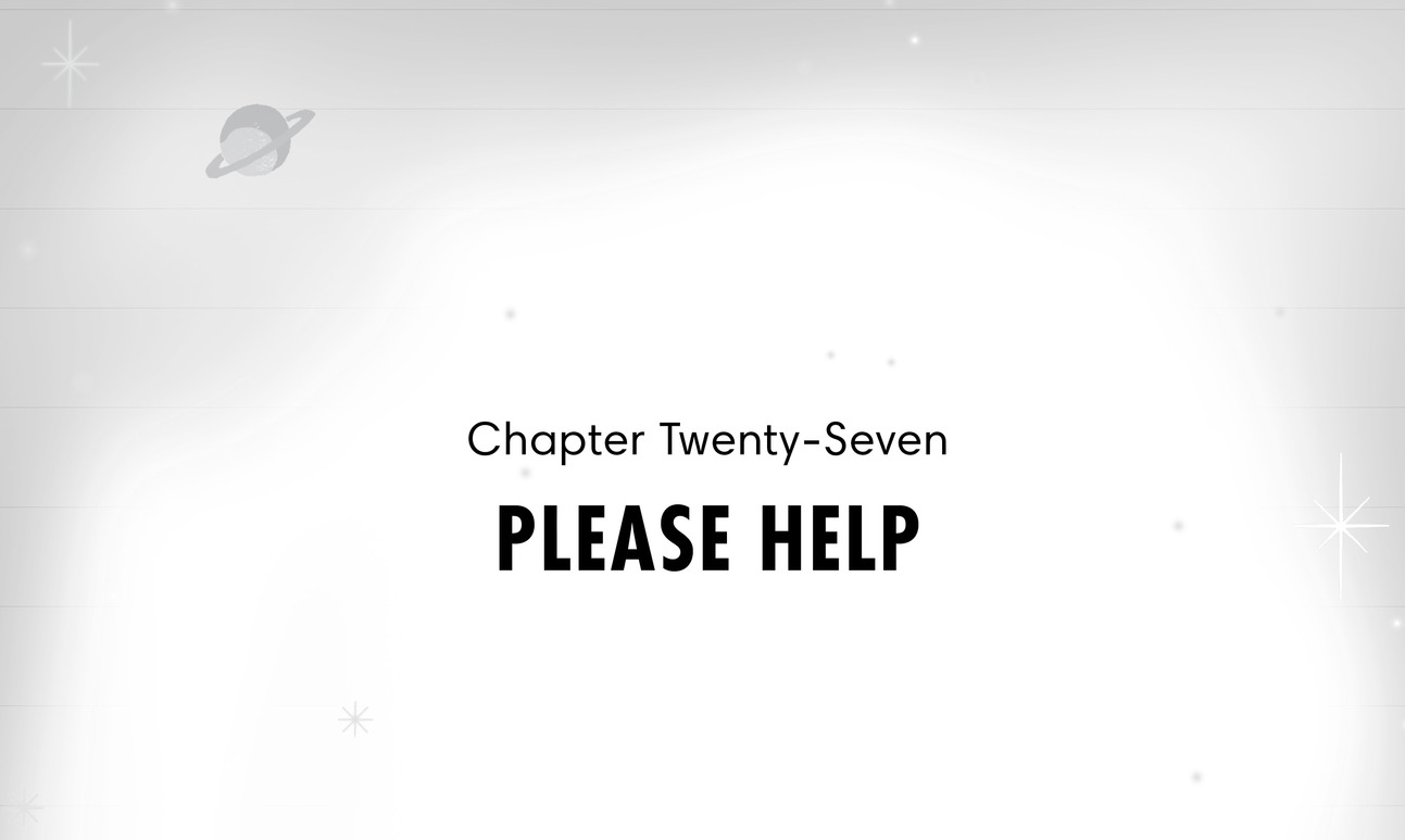 Chapter Twenty-Seven Please Help