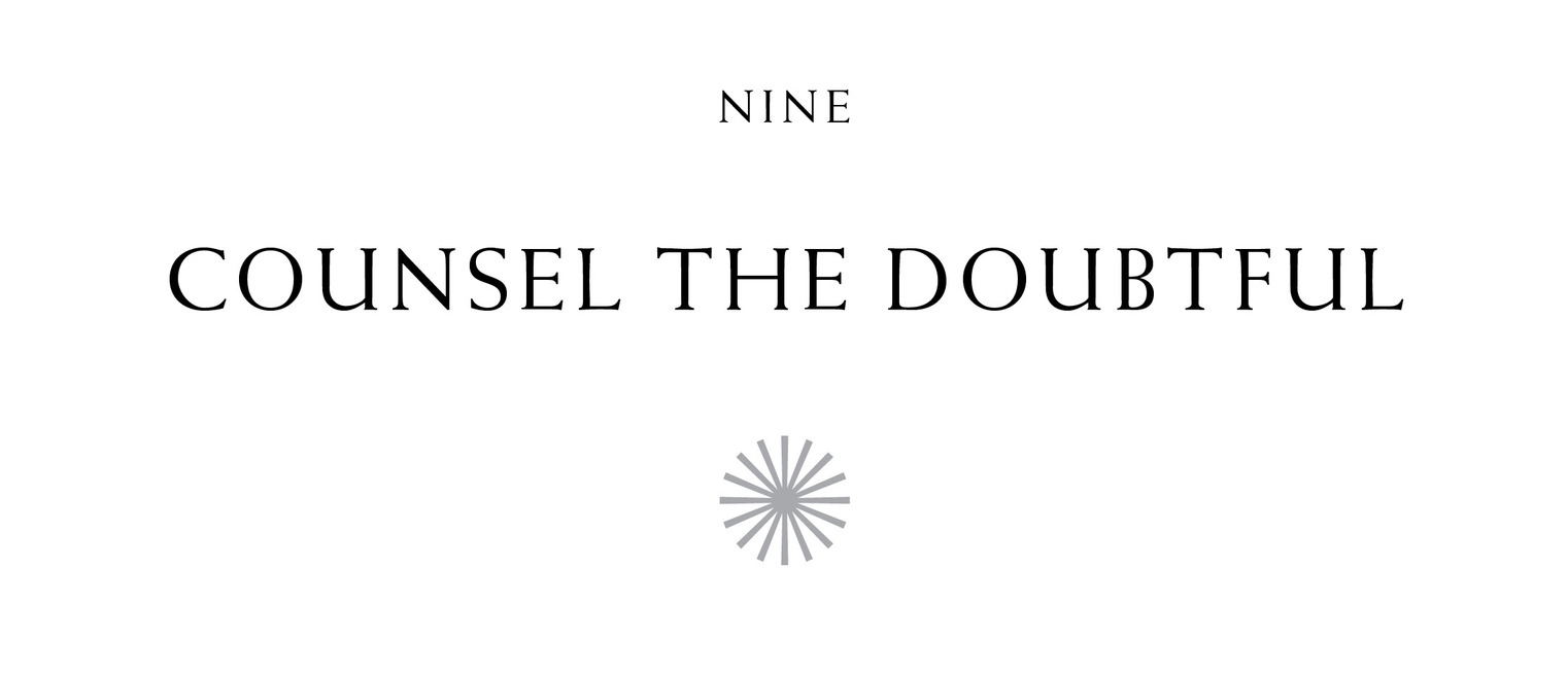 Nine Counsel the Doubtful ✺