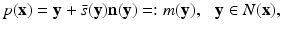 
$$\displaystyle{ p(\mathbf{x}) = \mathbf{y} +\bar{ s}(\mathbf{y})\mathbf{n}(\mathbf{y}) =: m(\mathbf{y}),\ \ \ \mathbf{y} \in N(\mathbf{x}), }$$
