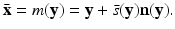 
$$\displaystyle{ \bar{\mathbf{x}} = m(\mathbf{y}) = \mathbf{y} +\bar{ s}(\mathbf{y})\mathbf{n}(\mathbf{y}). }$$
