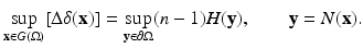 
$$\displaystyle{ \sup _{\mathbf{x}\in G(\Omega )}[\Delta \delta (\mathbf{x})] =\sup _{\mathbf{y}\in \partial \Omega }(n - 1)H(\mathbf{y}),\qquad \mathbf{y} = N(\mathbf{x}). }$$
