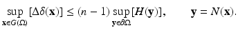 
$$\displaystyle{\sup _{\mathbf{x}\in G(\Omega )}[\Delta \delta (\mathbf{x})] \leq (n - 1)\sup _{\mathbf{y}\in \partial \Omega }[H(\mathbf{y})],\qquad \mathbf{y} = N(\mathbf{x}).}$$
