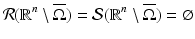 
$$\displaystyle{\mathcal{R}(\mathbb{R}^{n}\setminus \overline{\Omega }) = \mathcal{S}(\mathbb{R}^{n}\setminus \overline{\Omega }) = \varnothing }$$
