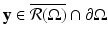 
$$\mathbf{y} \in \overline{\mathcal{R}(\Omega )} \cap \partial \Omega $$
