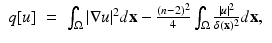 
$$\displaystyle\begin{array}{rcl} q[u]& =& \int _{\Omega }\vert \nabla u\vert ^{2}d\mathbf{x} -\frac{(n - 2)^{2}} {4} \int _{\Omega } \frac{\vert u\vert ^{2}} {\delta (\mathbf{x})^{2}}d\mathbf{x},{}\end{array}$$
