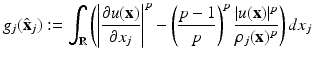 
$$\displaystyle{g_{j}(\hat{\mathbf{x}}_{j}):=\int _{\mathbb{R}}\left (\left \vert \frac{\partial u(\mathbf{x})} {\partial x_{j}} \right \vert ^{p} -\left (\frac{p - 1} {p} \right )^{p}\frac{\vert u(\mathbf{x})\vert ^{p}} {\rho _{j}(\mathbf{x})^{p}} \right )dx_{j}}$$
