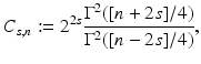 
$$\displaystyle{C_{s,n}:= 2^{2s}\frac{\Gamma ^{2}([n + 2s]/4)} {\Gamma ^{2}([n - 2s]/4)},}$$
