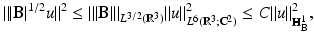 
$$\displaystyle{ \|\vert \mathbf{B}\vert ^{1/2}u\|^{2} \leq \|\vert \mathbf{B}\vert \|_{ L^{3/2}(\mathbb{R}^{3})}\|u\|_{L^{6}(\mathbb{R}^{3};\mathbb{C}^{2})}^{2} \leq C\|u\|_{ \mathbb{H}_{\mathbf{B}}^{1}}^{2}, }$$
