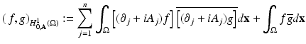 
$$\displaystyle{ (\,f,g)_{H_{0,\mathbf{A}}^{1}(\Omega )}:=\sum _{ j=1}^{n}\int _{ \Omega }\left [(\partial _{j} + iA_{j})f\right ]\overline{\left [(\partial _{j} + iA_{j})g\right ]}d\mathbf{x} +\int _{\Omega }f\overline{g}d\mathbf{x} }$$
