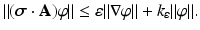 
$$\displaystyle{ \|(\boldsymbol{\sigma }\cdot \mathbf{A})\varphi \| \leq \varepsilon \|\nabla \varphi \| + k_{\varepsilon }\|\varphi \|. }$$
