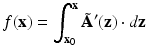 
$$\displaystyle{f(\mathbf{x}) =\int _{ \mathbf{x}_{0}}^{\mathbf{x}}\tilde{\mathbf{A}}'(\mathbf{z}) \cdot d\mathbf{z}}$$
