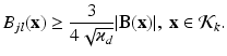 
$$\displaystyle{ B_{jl}(\mathbf{x}) \geq \frac{3} {4\sqrt{\varkappa _{d}}}\vert \mathbf{B}(\mathbf{x})\vert,\ \mathbf{x} \in \mathcal{K}_{k}. }$$
