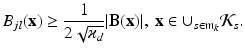 
$$\displaystyle{ B_{jl}(\mathbf{x}) \geq \frac{1} {2\sqrt{\varkappa _{d}}}\vert \mathbf{B}(\mathbf{x})\vert,\ \mathbf{x} \in \cup _{s\in \mathfrak{m}_{k}}\mathcal{K}_{s}. }$$
