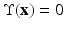 
$$\Upsilon (\mathbf{x}) = 0$$
