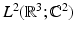 
$$L^{2}(\mathbb{R}^{3}; \mathbb{C}^{2})$$
