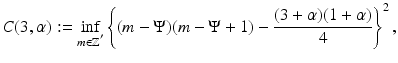 
$$\displaystyle{ C(3,\alpha ):=\inf _{m\in \mathbb{Z}^{'}}\left \{(m - \Psi )(m - \Psi + 1) -\frac{(3+\alpha )(1+\alpha )} {4} \right \}^{2}, }$$
