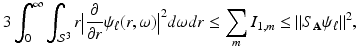 
$$\displaystyle{3\int _{0}^{\infty }\int _{ \mathcal{S}^{3}}r\big\vert \frac{\partial } {\partial r}\psi _{\ell}(r,\omega )\big\vert ^{2}d\omega dr \leq \sum _{ m}I_{1,m} \leq \| S_{\mathbf{A}}\psi _{\ell}\|^{2},}$$
