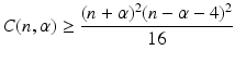 
$$\displaystyle{C(n,\alpha ) \geq \frac{(n+\alpha )^{2}(n -\alpha -4)^{2}} {16} }$$
