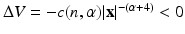 
$$\Delta V = -c(n,\alpha )\vert \mathbf{x}\vert ^{-(\alpha +4)} < 0$$
