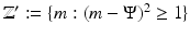 
$$\mathbb{Z}':=\{ m: (m - \Psi )^{2} \geq 1\}$$
