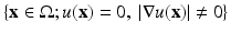 
$$\{\mathbf{x} \in \Omega;u(\mathbf{x}) = 0,\ \vert \nabla u(\mathbf{x})\vert \neq 0\}$$
