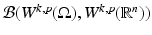 $$ {\cal B}(W^{k,p} (\Omega ),W^{k,p} (\mathbb{R}^n )) $$