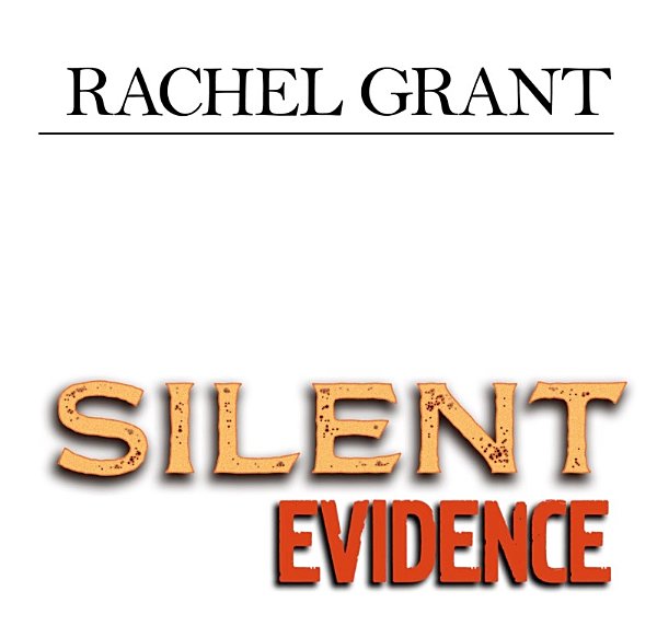 Silent Evidence by Rachel Grant