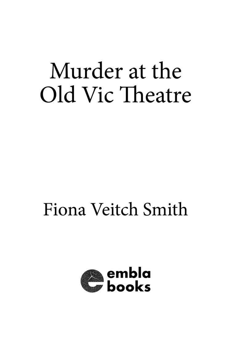 Title Page: Murder at the Old Vic Theatreby: Fiona Veitch Smith