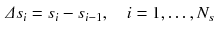 $$\begin{aligned} \varDelta s_i = s_{i} - s_{i-1}, \quad i=1,\ldots ,N_s \end{aligned}$$