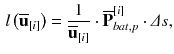 $$\begin{aligned} l\left( \overline{\mathbf {u}}_{[i]}\right) = \frac{1}{\overline{\mathbf {u}}_{[i]}} \cdot \overline{\mathbf {P}}_{bat,p}^{[i]} \cdot \varDelta s, \end{aligned}$$