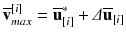 $$\overline{\mathbf {v}}_{max}^{[i]} = \overline{\mathbf {u}}_{[i]}^* + \varDelta \overline{\mathbf {u}}_{[i]}$$