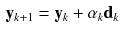 $$\begin{aligned} \mathbf {y}_{k+1} = \mathbf {y}_{k} + \alpha _{k} \mathbf {d}_{k} \end{aligned}$$