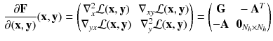 $$\begin{aligned} \frac{\partial \mathbf {F}}{\partial (\mathbf {x}, \mathbf {y})}(\mathbf {x}, \mathbf {y}) = \begin{pmatrix} \nabla _x^2 \mathcal {L}(\mathbf {x}, \mathbf {y}) &{} \nabla _{xy} \mathcal {L}(\mathbf {x}, \mathbf {y})\\ \nabla _{yx} \mathcal {L}(\mathbf {x}, \mathbf {y}) &{} \nabla _y^2 \mathcal {L}(\mathbf {x},\mathbf {y}) \end{pmatrix} = \begin{pmatrix} \mathbf {G} &{} -\mathbf {A}^T\\ -\mathbf {A} &{} \mathbf {0}_{N_h \times N_h} \end{pmatrix} \end{aligned}$$